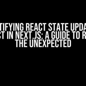 Demystifying React State Update and useEffect in Next.js: A Guide to Resolving the Unexpected