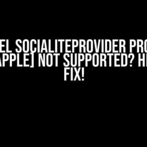 Laravel Socialiteprovider Problem: Driver [apple] not Supported? Here’s the Fix!